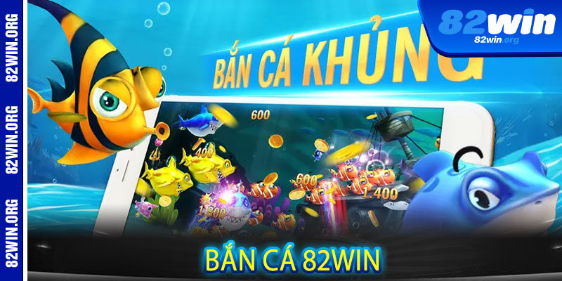 Bắn Cá 82win