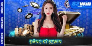 Đăng Ký 82win