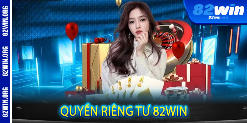 Quyền Riêng Tư 82win